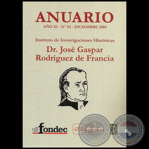 ANUARIO DR. JOS GASPAR RODRGUEZ DE FRANCIA - Autor: BRUNO BARRIOS - Ao 2004